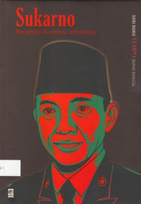 Sukarno: Paradoks Revolusi Indonesia