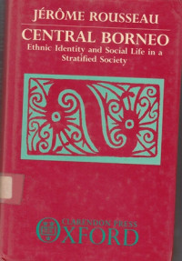 Central Borneo: Ethnic Identity and Social Life In a Stratified Society