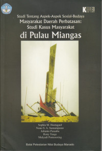 Studi tentang Aspek-aspek Sosial-Budaya Masyarakat Daerah Perbatasan: Studi Kasus Masyarakat di Pulau Miangas