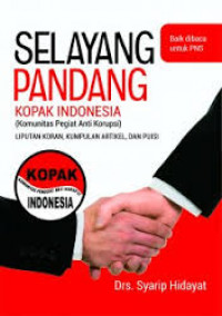 Selayang Pandang Kopak Indonesia (Komunitas Pegiat Anti Korupsi) Liputan Koran, Kumpulan Artikel, dan Puisi