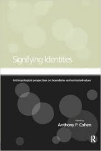 Signifying Identities: Anthropological perspectives on boundaries and contested values