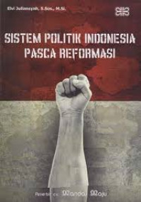 Sistem Politik Indonesia Pasca Reformasi