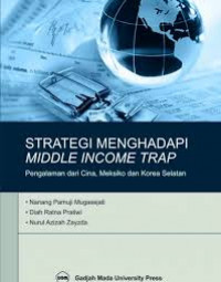 Strategi Menghadapi Middle Income Trap : Pengalaman dari cina, meksiko dan korea selatan