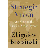 Strategic Vision : America And The crisis Of Global Power