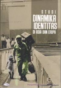 Studi Dinamika Identitas di Asia dan Eropa kumpulan tulisan