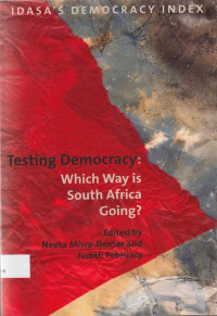 Testing Democracy : which way is South Africa going?