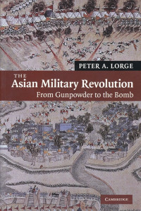 The Asian Military Revolution : From gunpowder to the bomb