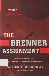 The Brenner assignment : the untold story of the most daring spy mission of World War II