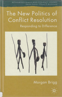 The New Politics of Conflict Resolution: Responding to Difference