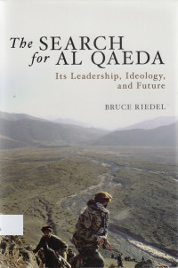 The Search for Al Qaeda : its leadership, ideology, and future