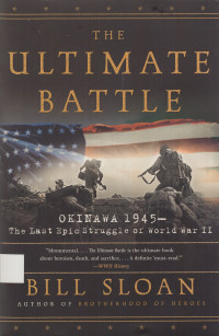 The Ultimate Battle : Okinawa 1945-the last epic struggle of World War II