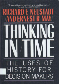 Thinking In Time : The uses of history for decision-makers