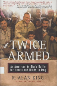 Twice Armed: an American soldier's battle for hearts and minds in Iraq