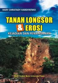 Tanah Longsor dan Erosi kejadian dan Penanganan Cet.1