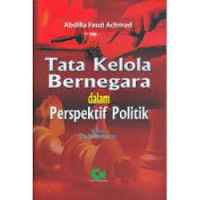 Tata Kelola Bernegara Dalam Persepektif Politik