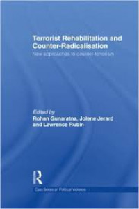 Terrorist rehabilitation and counter-radicalisation : new approaches to counter-terrorism