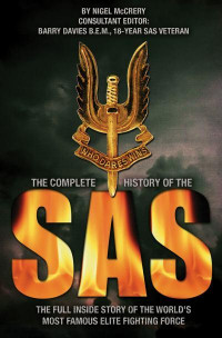 The Complete History Of The SAS : The Story Of The World’s Most Feared Elite Fighting Force