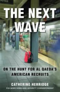 The Next Wave : On The Hunt for Al Qaeda’s American Recruits