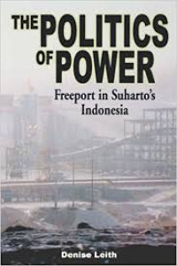 The politics of power : Freeport in Suharto's Indonesia