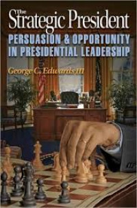 The strategic president : persuasion and opportunity in presidential leadership