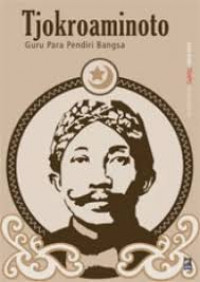Tjokroaminoto : guru para pendiri bangsa