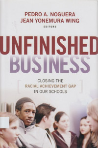 Unfinished Business: Closing the Racial Achievement Gap in Our Schools