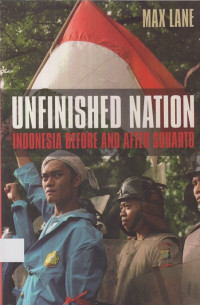 Unfinished Nation : Indonesia before and after Suharto