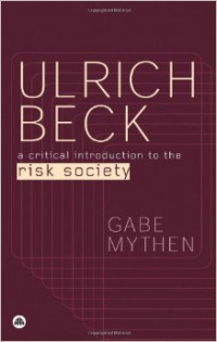 Ulrich Beck : a critical introduction to the risk society