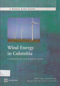 Wind Energy in Colombia : a framework for market entry