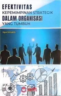 Efektivitas Kepemimpinan Strategik Dalam Organisasi yang Tumbuh