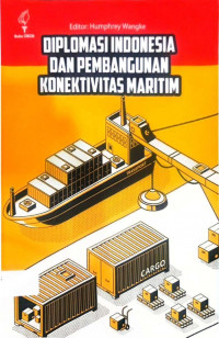 Diplomasi Indonesia dan Pembangunan Konektivitas Maritim