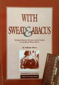 With Sweat&Abacus Economic Roles of Southeast Asian Chinese On The Eve World War II