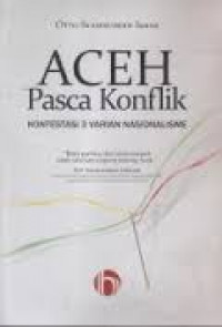 Aceh Pasca Konflik : Kontensasi 3 varian Nasionalisme