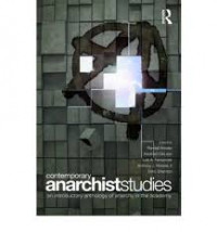 Contemporary anarchist studies : an introductory anthology of anarchy in the academy