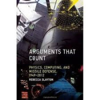 Arguments that count : physics, computing, and missile defense, 1949-2012