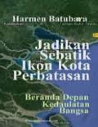 Jadikan Sebatik Ikon Kota Perbatasan : Beranda depan kedaulatan Bangsa