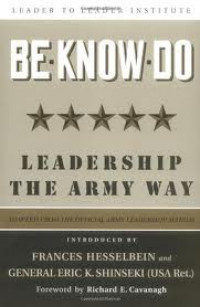 Be, Know, Do : Leadership The Army Way : Adapted From The Official Army Leadership Manual