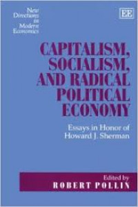 Capitalism, socialism and radical political economy : essays in honor of Howard J. Sherman