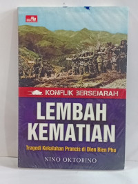 Konflik Bersejarah Lembah Kematian :tragedi kekalahan prancis di dien bien phu