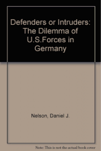 Defenders or intruders? : the dilemmas of U.S. forces in Germany