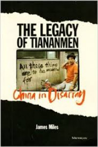 The Legacy Of Tiananmen : China In Disarray