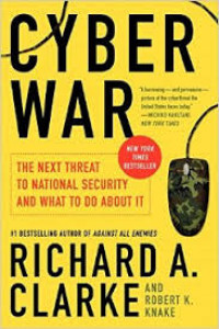 Cyber war : the next threat to national security and what to do about it