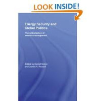 Energy Security And Global Politics : The Militarization Of Resource Management