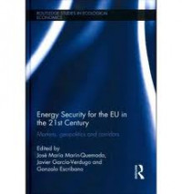 Energy Security For The EU In The 21st Century : Markets, Geopolitics And Corridors