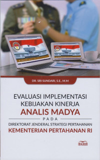 Evaluasi Implementasi Kebijakan Kinerja Analis Madya Pada Direktorat Jenderal Strategi Pertahanan Kementerian Pertahanan RI