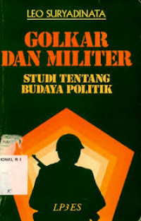 Golkar Dan Militer : Studi Tentang Budaya Politik