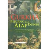 Gurkha Pejuang Dari Atap Dunia