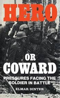 Hero or coward : pressures facing the soldier in battle.