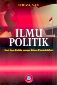 Ilmu Politik : Dari Ilmu Politik sampai sistem pemerintahan