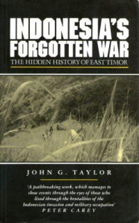 Indonesia's Forgotten War : The hidden history east timor